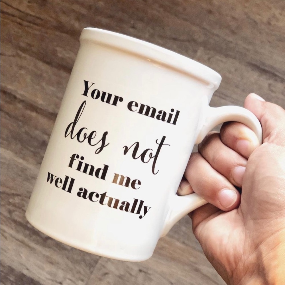 Your email does not find me well actually mug 16oz